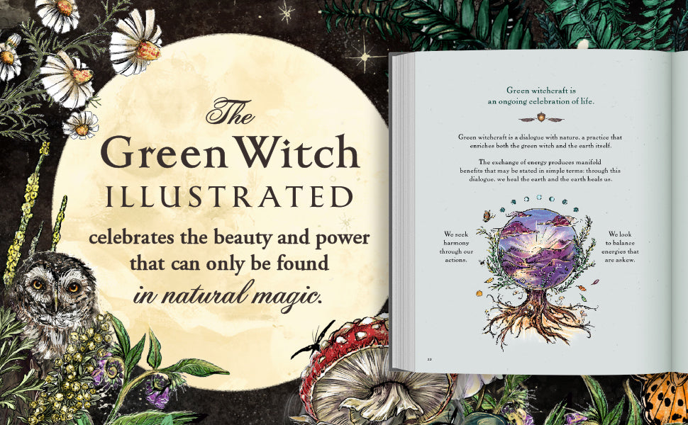 The Green Witch Illustrated: An Enchanting Immersion Into the Magic of Natural Witchcraft